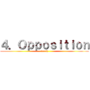 ４．Ｏｐｐｏｓｉｔｉｏｎ (fourth)