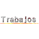 Ｔｒａｂａｊｏｓ  (actividades mixtas)