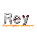 Ｒｅｙ  (Jojo Bizarre adventure)