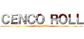 ＣＥＮＣＯ ＲＯＬＬ (Jacky FEEL)