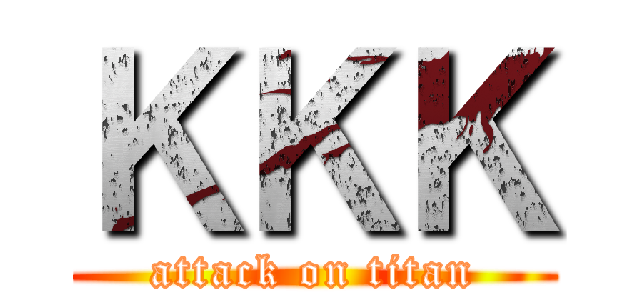ＫＫＫ (attack on titan)