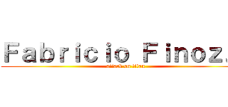 Ｆａｂｒｉｃｉｏ Ｆｉｎｏｚｚｉ (attack on titan)