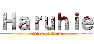 Ｈａｒｕｈｉｅ (attack on titan)