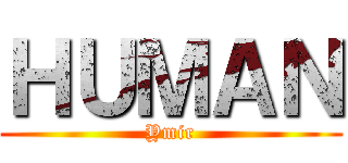 ＨＵＭＡＮ (Ymir)