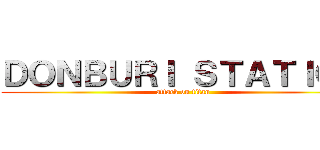 ＤＯＮＢＵＲＩ ＳＴＡＴＩＯＮ (attack on titan)