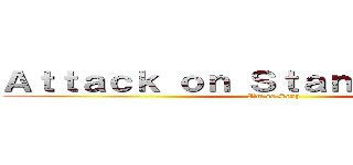 Ａｔｔａｃｋ ｏｎ Ｓｔａｎｇ'ｓ Ｂｏｄｙ (I'm so Sexy)