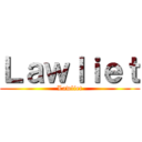 Ｌａｗｌｉｅｔ (Lawliet)