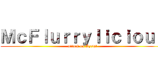 ＭｃＦｌｕｒｒｙｌｉｃｉｏｕｓ (attack on Azriel)