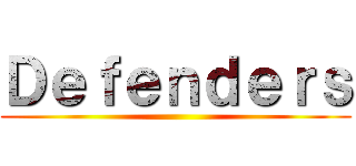 Ｄｅｆｅｎｄｅｒｓ ()