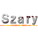 Ｓｚａｒｙ (attack on titan)