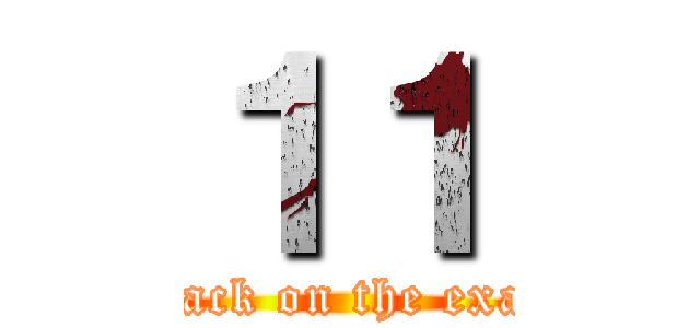 １１ (attack on the exam)