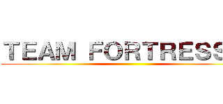 ＴＥＡＭ ＦＯＲＴＲＥＳＳ ２ ()