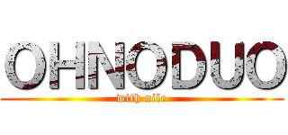 ＯＨＮＯＤＵＯ (with nile)