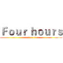 Ｆｏｕｒ ｈｏｕｒｓ (attack on titan)