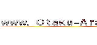 ｗｗｗ．Ｏｔａｋｕ－Ａｒａｂ．ｎｅｔ ()