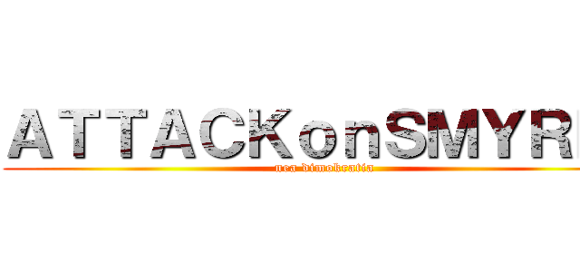 ＡＴＴＡＣＫｏｎＳＭＹＲＮＩ (nea dimokratia)