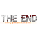 ＴＨＥ ＥＮＤ (made by Pablo,David and Salma)