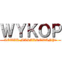 ＷＹＫＯＰ (LEWAK MASAKROWANY!)