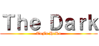 Ｔｈｅ Ｄａｒｋ (ToFu HeRo)