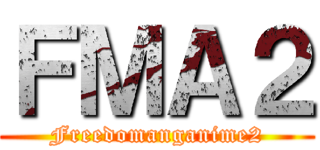 ＦＭＡ２ (Freedomanganime2)