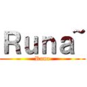 Ｒｕｎａ~ (Runa)