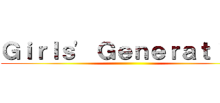 Ｇｉｒｌｓ\' Ｇｅｎｅｒａｔｉｏｎ ()