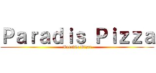 Ｐａｒａｄｉｓ Ｐｉｚｚａ (Paradis Pizza)