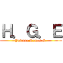 Ｈ．Ｇ．Ｅ (Yulissa Ramos G.)