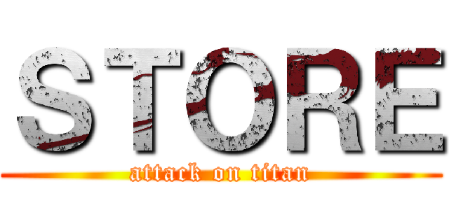 ＳＴＯＲＥ (attack on titan)