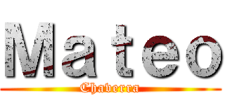 Ｍａｔｅｏ (Chaverra)