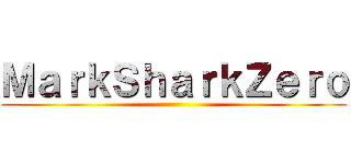 ＭａｒｋＳｈａｒｋＺｅｒｏ ()