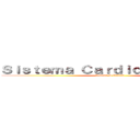 Ｓｉｓｔｅｍａ Ｃａｒｄｉｏｖａｓｃｕｌａｒ (Ximena & Vannia )