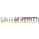 ＣＲＩＩＩＭＩＲＲＲＴＲ ()