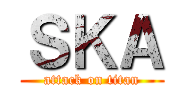 ＳＫＡ (attack on titan)