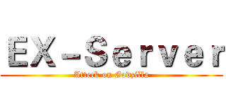ＥＸ－Ｓｅｒｖｅｒ (Atteck on Godzilla)