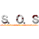Ｓ．Ｏ．Ｓ (S.O.S:Special Operations Squad)