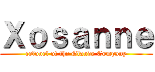 Ｘｏｓａｎｎｅ (colonel of the Glande Company)