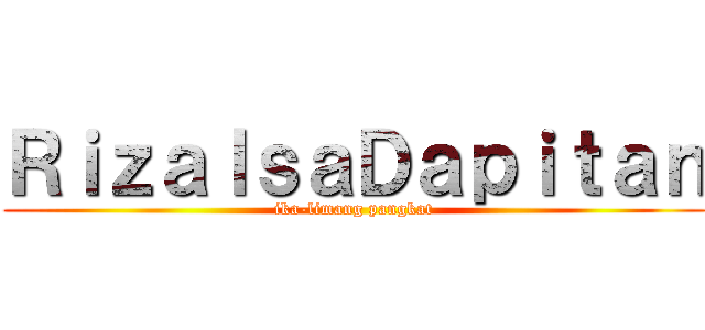 ＲｉｚａｌｓａＤａｐｉｔａｎ (ika-limang pangkat)