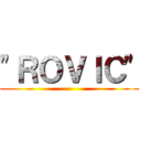 "ＲＯＶＩＣ" ()