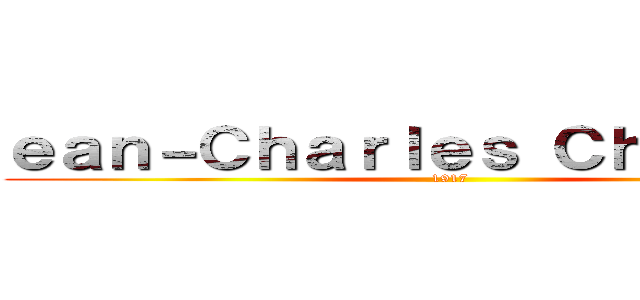 ｅａｎ－Ｃｈａｒｌｅｓ Ｃｈａｐｍａｎ (1917)