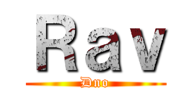 Ｒａｖ (Dno)