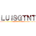 ＬＵＩＳＧＴＮＴ (YOUTUBE)