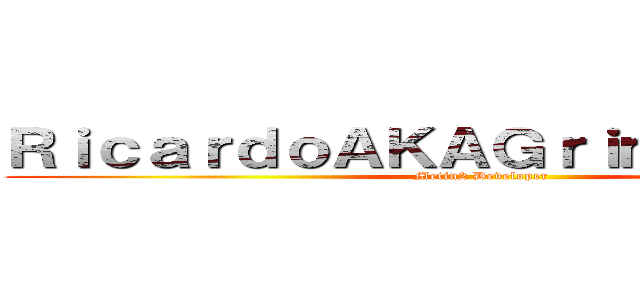 ＲｉｃａｒｄｏＡＫＡＧｒｉｍＲｅａｐｅｒ (Metin2 Developer)