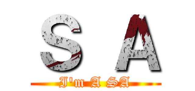 Ｓ Ａ (I\'m A SA)