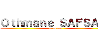 Ｏｔｈｍａｎｅ ＳＡＦＳＡＦＩ (sioune mate)