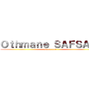 Ｏｔｈｍａｎｅ ＳＡＦＳＡＦＩ (sioune mate)