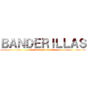 ＢＡＮＤＥＲＩＬＬＡＳ (Legión de banderillas)