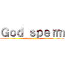 Ｇｏｄ ｓｐｅｒｍ (attack on titan)