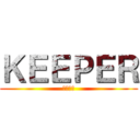 ＫＥＥＰＥＲ (きいぱあ)