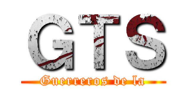 ＧＴＳ (Guerreros de la)